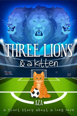 Three Lions and a Kitten: A Short Story About a Long Love