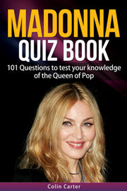 Madonna Quiz Book: 101 Questions To Test Your Knowledge Of Madonna