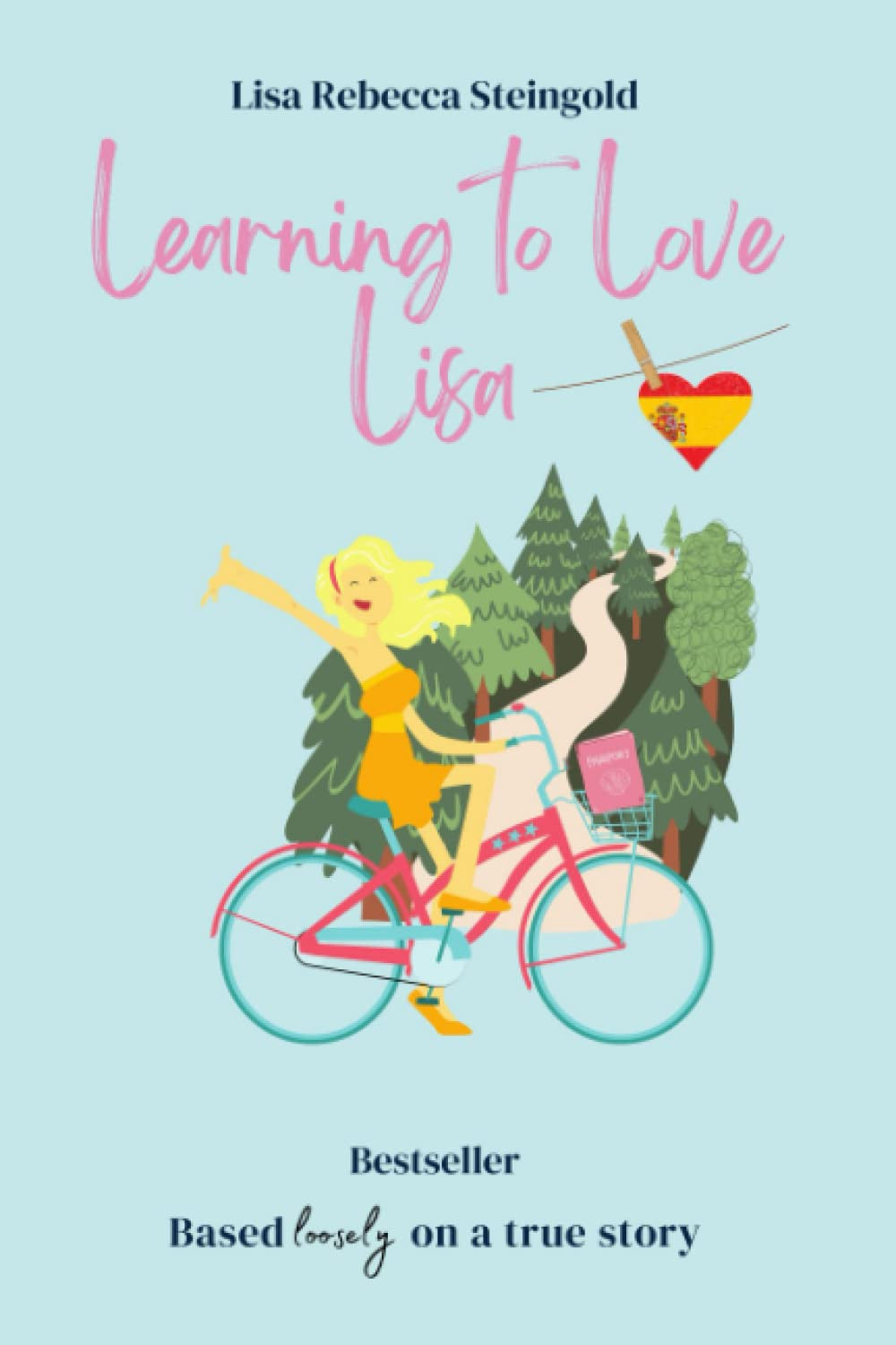 Learning to Love Lisa: A tale of love, life and adventure to open your heart