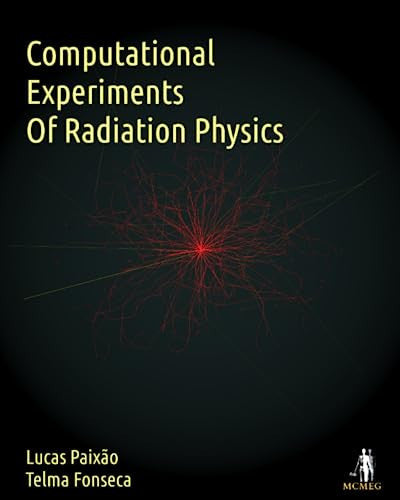 Computational Experiments Of Radiation Physics
