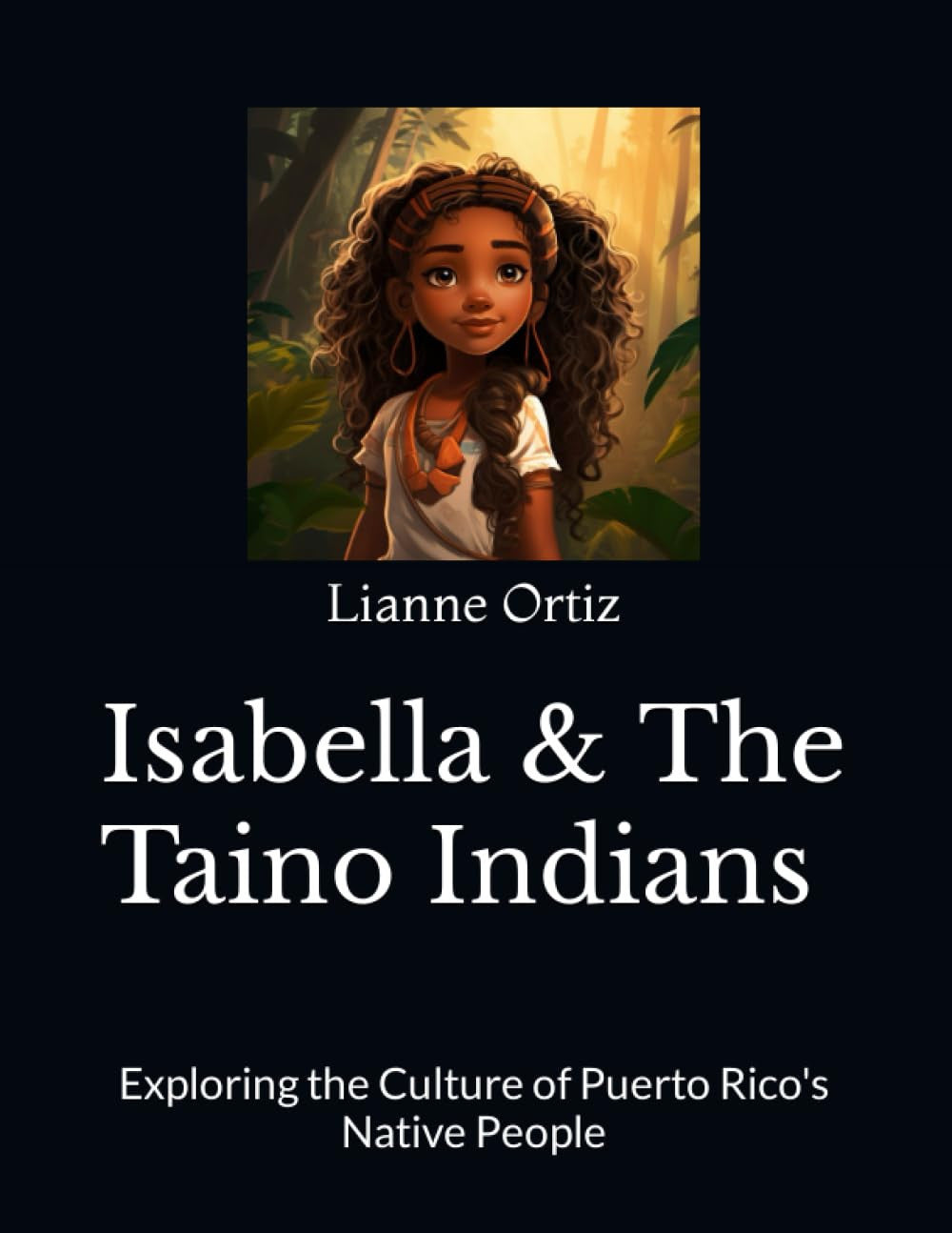 Isabella & The Taino Indians: Exploring the Culture of Puerto Rico's Native People