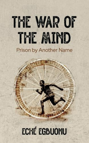 The War of the Mind: Prison By Another Name