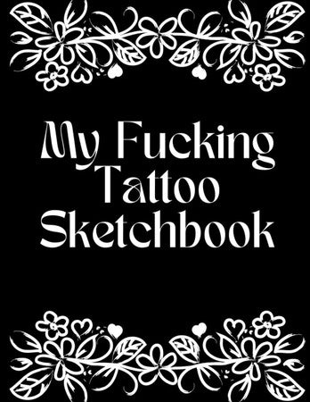 TATTOO Sketch notebook: Art Sketch Pad for Tattoo Designs,Sheets for Drawing, Doodling & Sketching,A Large Square Sketchbook with Blank Graph ... Book,Sweary Gift Idea for Tattoo Artists