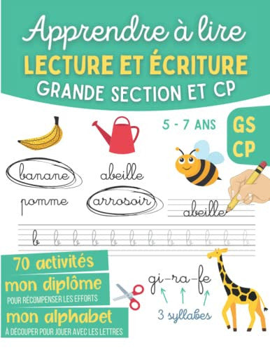 Apprendre à lire Lecture et Ecriture Grande Section et CP 5 - 7 ans: Cahier d'exercices éducatif Maternelle GS CP, Associer les sons aux lettres, Lire ... l'écriture et le calcul en s'amusant)