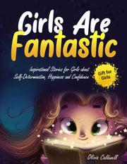 Girls Are Fantastic: Inspirational Stories for Girls about Self-Determination, Happiness and Confidence | Gift for Girls