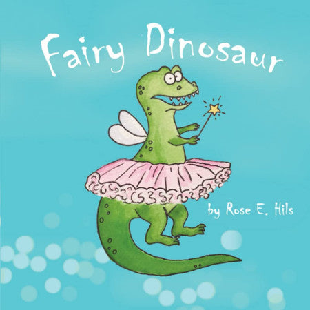 Fairy Dinosaur: An Inspirational Children's Book About Making a Positive Impact in the World