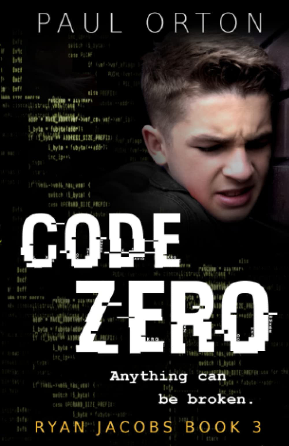 Code Zero: A thriller for boys aged 13-15 (Ryan Jacobs)