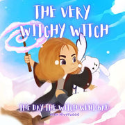 The Very Witchy Witch: The Day The Witch Went Bad