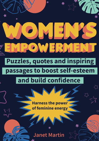 Women's Empowerment: Puzzles, quotes & inspiring passages to boost self-esteem, build confidence & harness the strength of feminine energy