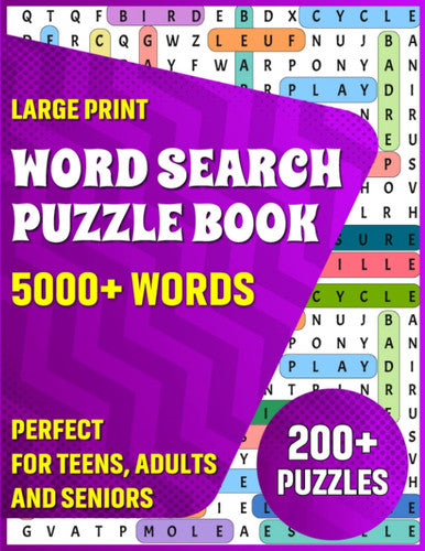 200+ Word Search Puzzles For Adults: Large Print 5000+ Words Word Search Puzzle Book For Adults, Teens, Seniors and More