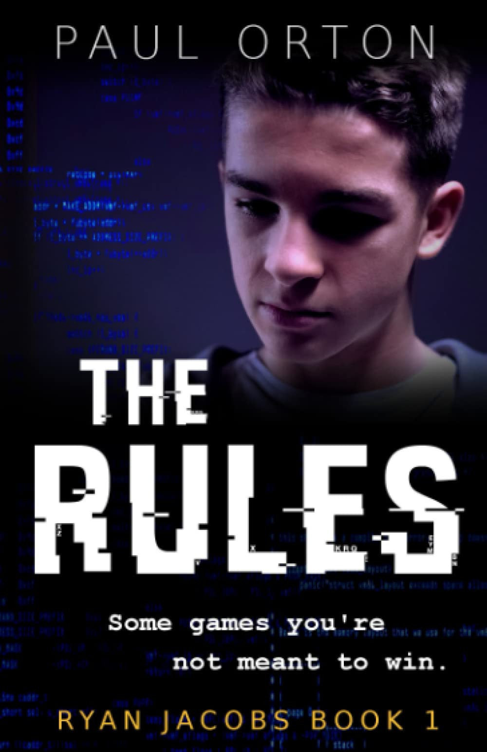 The Rules: A thriller for boys aged 13-15 (Ryan Jacobs)