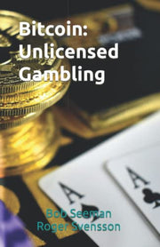 Bitcoin: Unlicensed Gambling: 2 (Bitcoin Exposed)