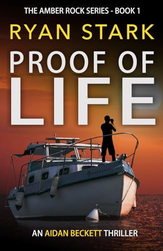 Proof of Life: Amber Rock: 1 (The Aidan Beckett Series)