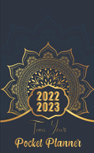 2022-2023 Two Year Pocket Planner: Mandala Cover 2 Year Monthly Planner Calendar Schedule Organizer January 2022 to December 2023 | 2-Year Calendar ... Book | Pocket Journal with Dates and Holidays