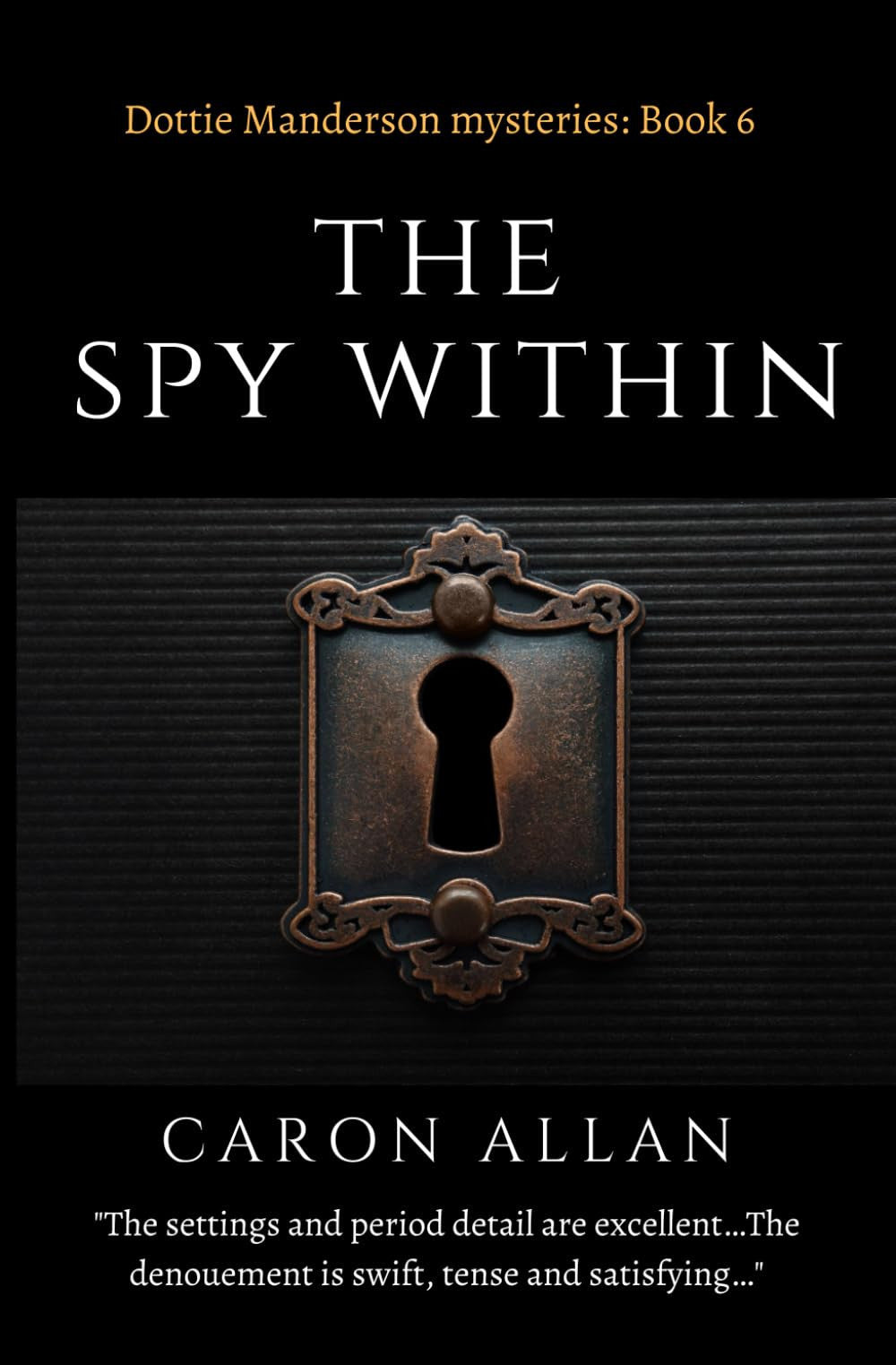 The Spy Within Dottie Manderson mysteries: Book 6: a romantic traditional cosy mystery