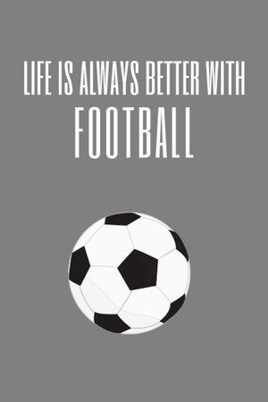 2021 Football Diary - Life is always better: GIFT FOR FOOTBALLERS, COACHES or FANS to keep track of game dates, daily habits, monthly expenses and TO DO lists.