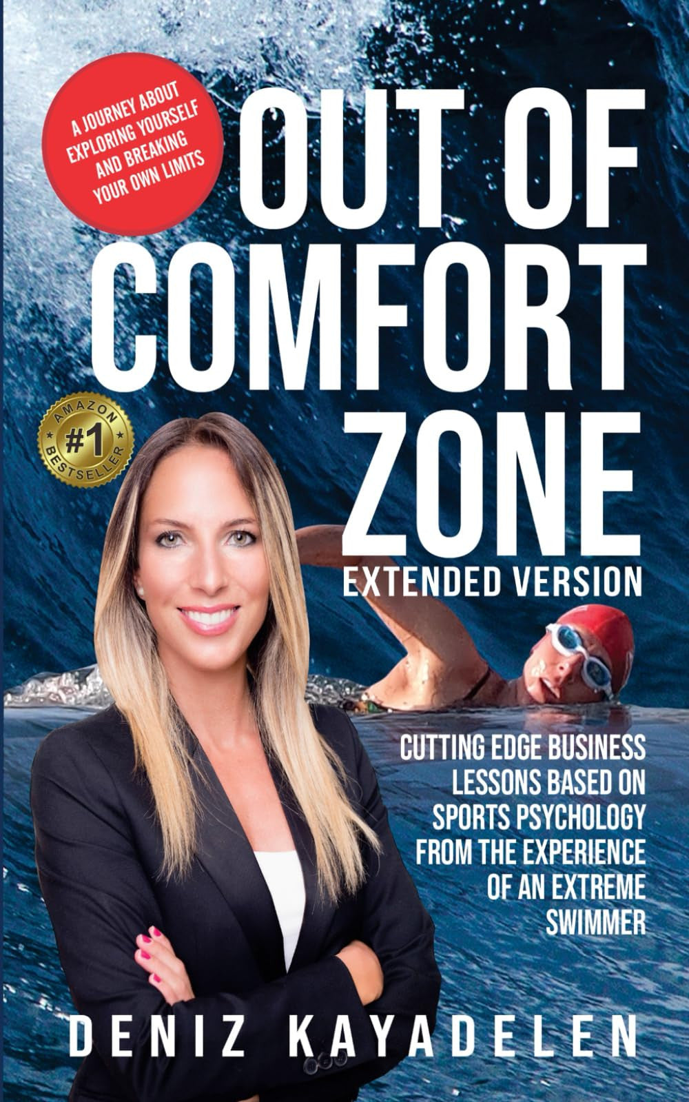 Out Of Comfort Zone: Cutting Edge Business Lessons Based on Sports Psychology from the Experience of an Extreme Swimmer