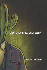 HOW DID THE GIG GO?: A day in the life of an average stand up comic: based on a true story