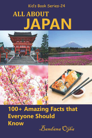 ALL ABOUT JAPAN: 100+ Amazing Facts that Everyone Should Know: 24 (Kid's Book Series -24)