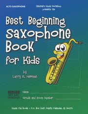 Best Beginning Saxophone Book for Kids: Beginning to Intermediate Saxophone Method Book for Students and Children of All Ages: 3 (Best Beginning Band Books for Kids Series)