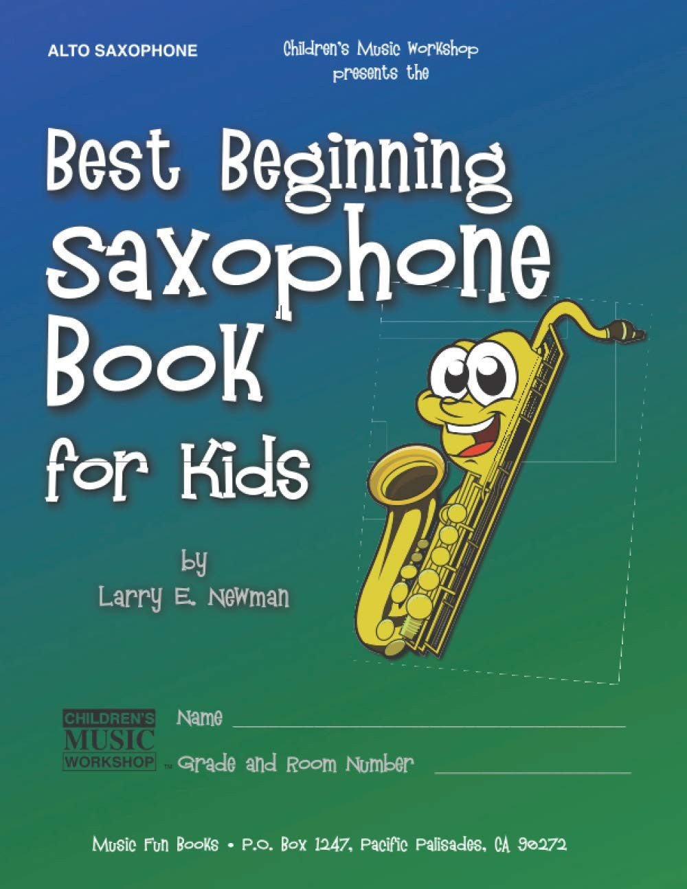 Best Beginning Saxophone Book for Kids: Beginning to Intermediate Saxophone Method Book for Students and Children of All Ages: 3 (Best Beginning Band Books for Kids Series)