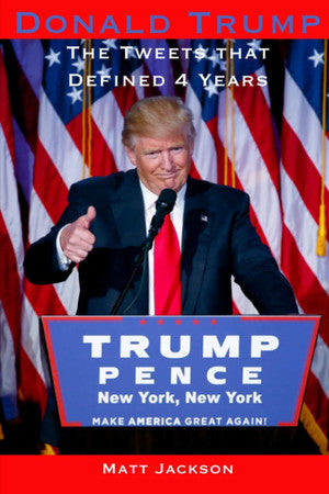 Donald Trump: The Tweets that Defined 4 Years