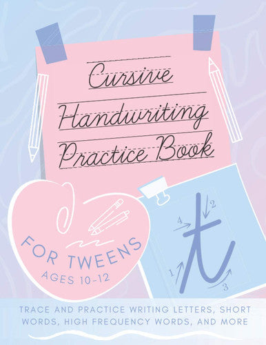 Cursive Handwriting Practice Book for Tweens Ages 10-12: Trace and Practice Writing Letters, Short Words, High Frequency Words, and More | Cursive ... | Learning Continuous Cursive in English