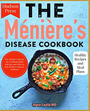 The Menieres Disease Cookbook: Menieres disease diet cookbook guide