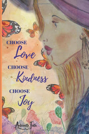 Choose Love, Choose Kindness, Choose Joy: A 6-Week Guided Gratitude Journal for a Happier, More Vibrant You | Inspirational Quotes, Writing Prompts & Colouring Pages for Women