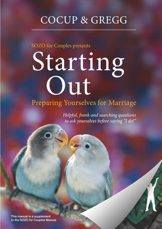 Starting Out...Preparing Yourselves for Marriage: Helpful, frank and searching questions to ask yourselves before saying, "I do".