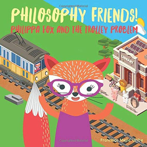Philosophy Friends! Philippa Fox and the Trolley Problem