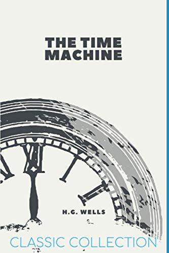The Time Machine: with Illustrations (Classic Collection)