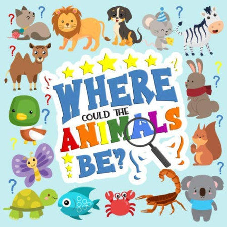 Where Could The Animals Be?: Search and Find animals activity book for 2-4 Year Olds