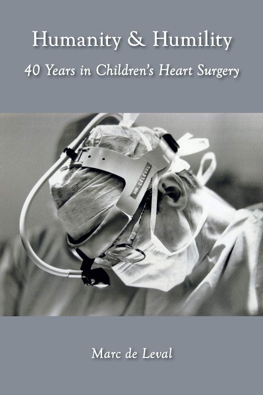Humanity & Humility: 40 Years in Children's Heart Surgery