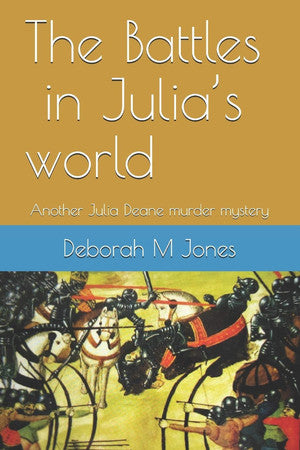 The Battles in Julia’s world: Another Julia Deane murder mystery: 4 (Julia Deane Murder Mysteries)