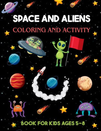 Space and Aliens - Coloring and Activity Book For Kids Ages 5-8: 1 (Myrlan Coloring Books)