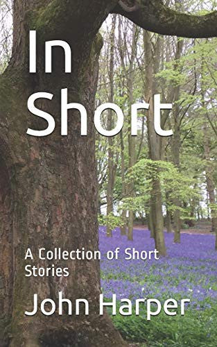 In Short: A Collection of Short Stories