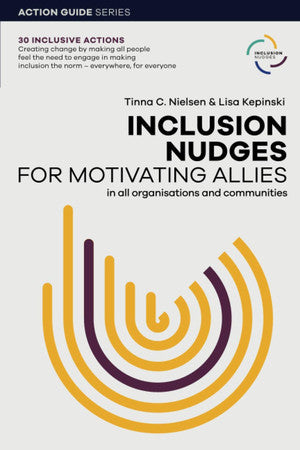 Inclusion Nudges for Motivating Allies: Action Guide with 30 examples of behavioural designs