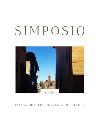 Simposio | Italian recipes, travel, and culture: The Siena Issue