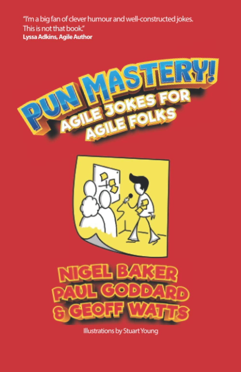 Pun Mastery: Agile Jokes For Agile Folks (Geoff Watts' Agile Mastery Series)