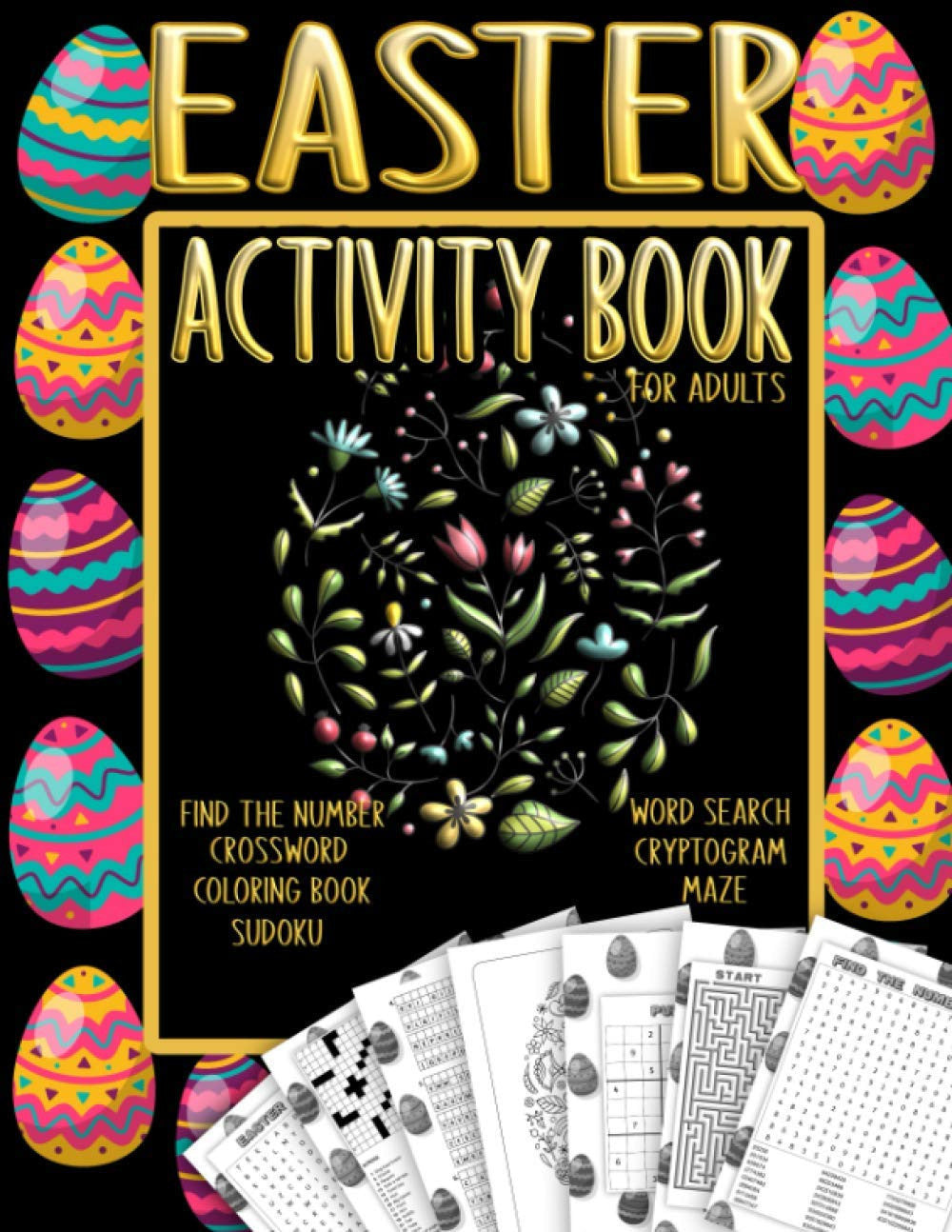 Easter Activity Book for Adults: with Mazes, Crosswords, Sudoku, Word Searches, Find the Numbers, Cryptograms | Egg Coloring Book for Adults and Teens For Stress Relief | Fun and Relaxing