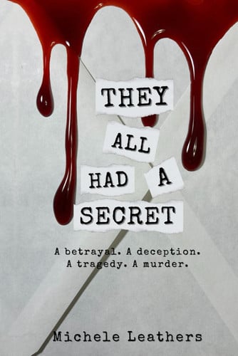 They All Had A Secret: A betrayal. A deception. A tragedy. A murder.: 2 (They All Had A Reason.)