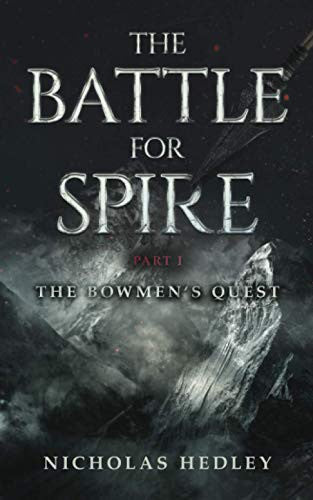 The Battle for Spire: The Bowmen's Quest
