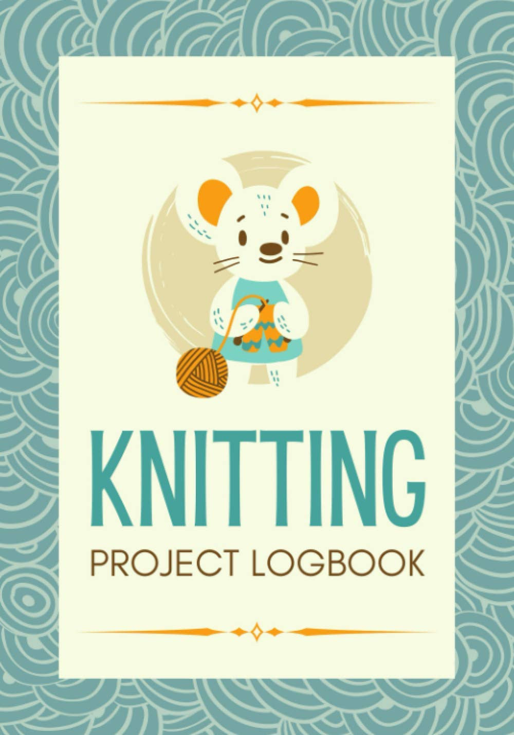 Knitting Project Logbook: A Knitter's Journal to Record Knitting Plans, Measurements, Materials, Patterns & Important Notes | Project Organizer for Professionals or Knit Enthusiasts