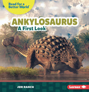 Ankylosaurus: A First Look (Read about Dinosaurs (Read for a Better World (Tm)))