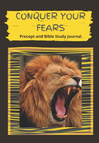 Conquer Your Fears: Precept and Bible Study Journal