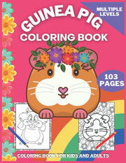 Guinea Pig: Adorable Kids and Adult Mindfulness Mandala Coloring Books Guinea pigs Over 100 Pages of Amazing Guinea Pig Best Gift for Cavy Lovers