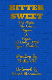 Bittersweet: The Highs, The Lows, Hypers and Hypos of Living with Type 1 Diabetes