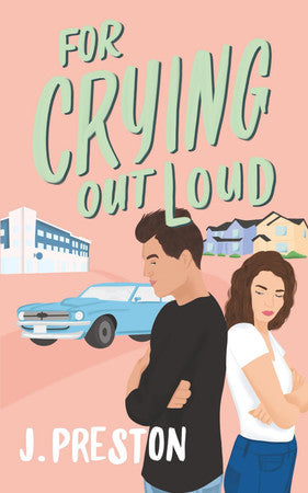 For Crying Out Loud: The laugh out loud romantic comedy that everyone's talking about! (The False Starts)