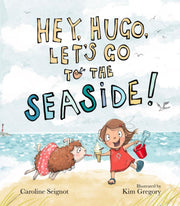 Hey, Hugo, Let's Go To The Seaside (The Pony Pals Family Storybooks)